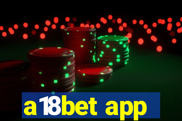 a18bet app