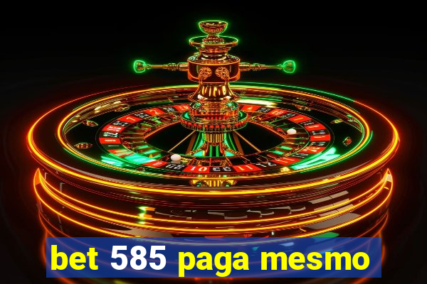 bet 585 paga mesmo