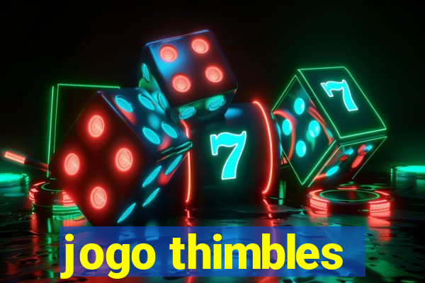 jogo thimbles