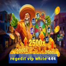 regedit vip white 444