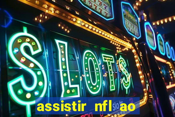 assistir nfl ao vivo gratis