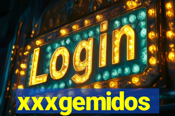 xxxgemidos