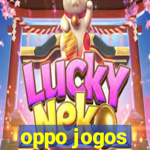 oppo jogos