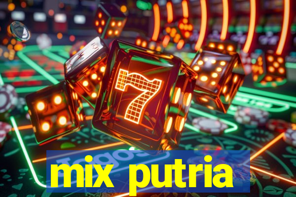 mix putria