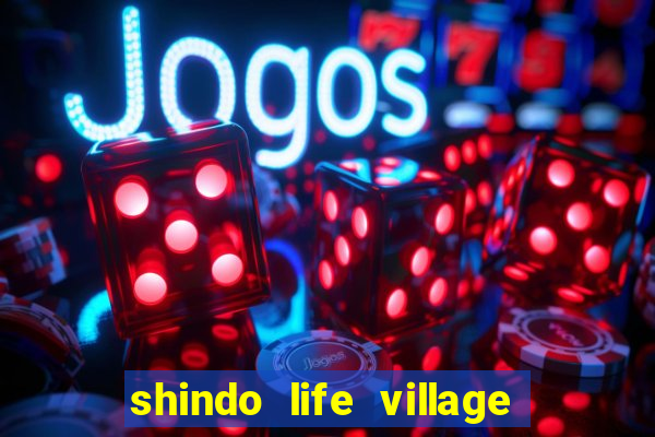 shindo life village blaze private server codes