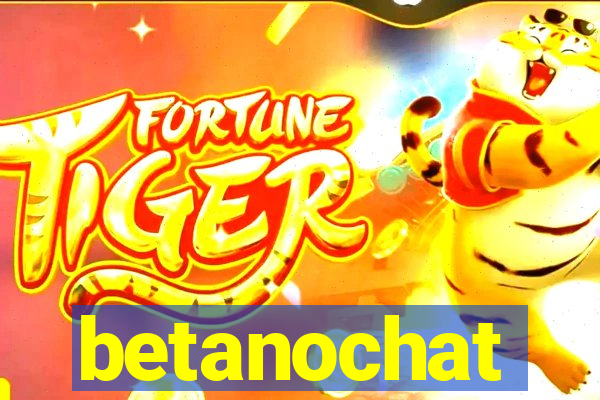 betanochat