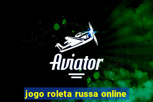 jogo roleta russa online