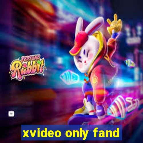 xvideo only fand