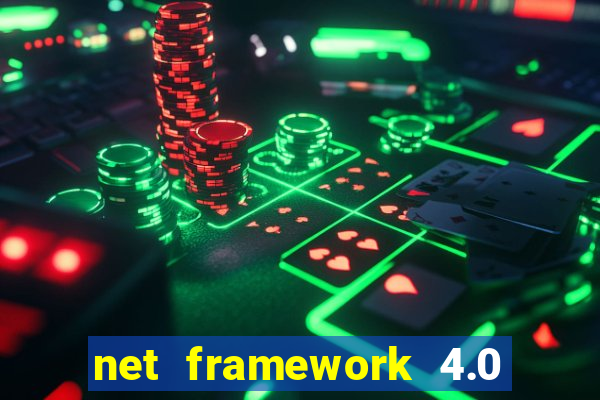 net framework 4.0 v 30319 windows 7 64 bit