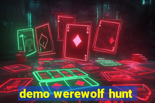 demo werewolf hunt