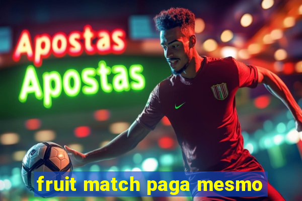 fruit match paga mesmo