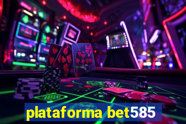 plataforma bet585