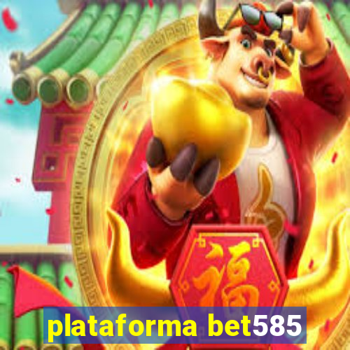 plataforma bet585