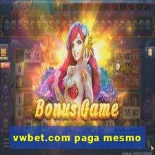 vwbet.com paga mesmo