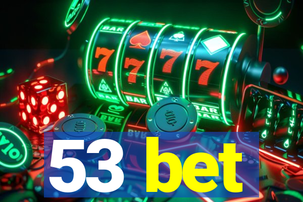 53 bet