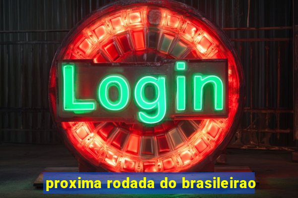 proxima rodada do brasileirao