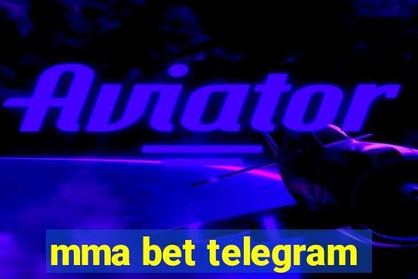 mma bet telegram