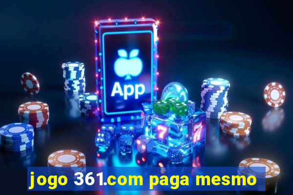 jogo 361.com paga mesmo