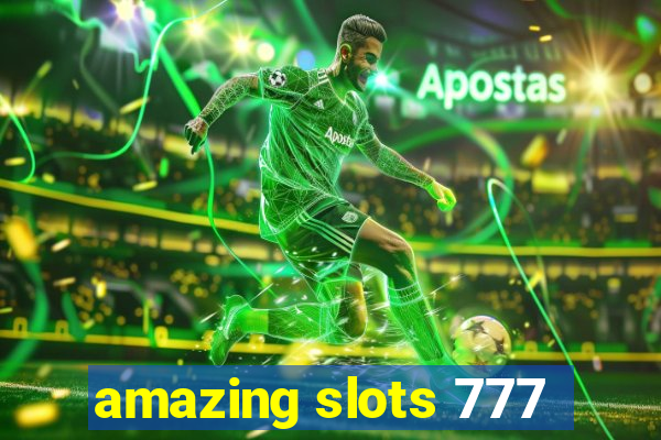 amazing slots 777