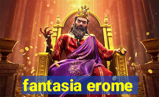 fantasia erome