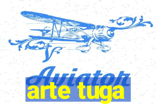 arte tuga