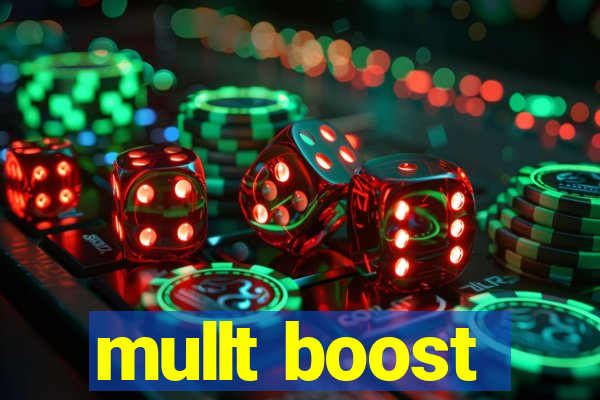 mullt boost