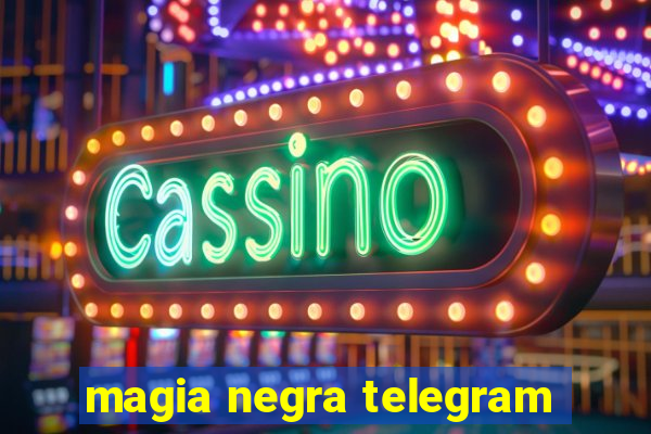 magia negra telegram