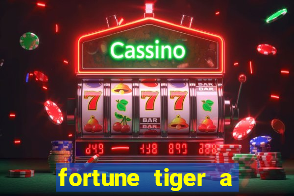 fortune tiger a partir de 1 real