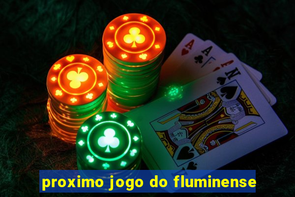 proximo jogo do fluminense