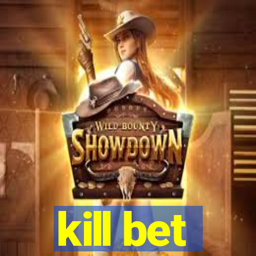 kill bet