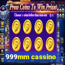 999mm cassino