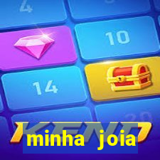 minha joia significado minha joia giria