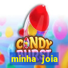 minha joia significado minha joia giria