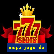 xispa jogo do bicho tabela