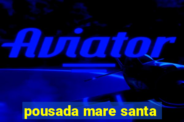 pousada mare santa