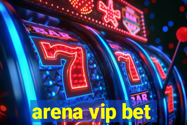 arena vip bet