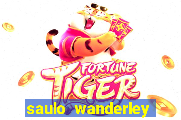 saulo wanderley filho fortuna