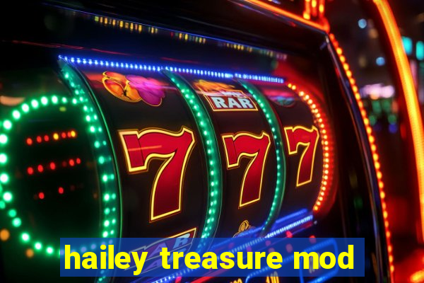 hailey treasure mod