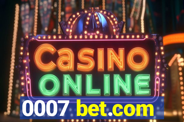 0007 bet.com