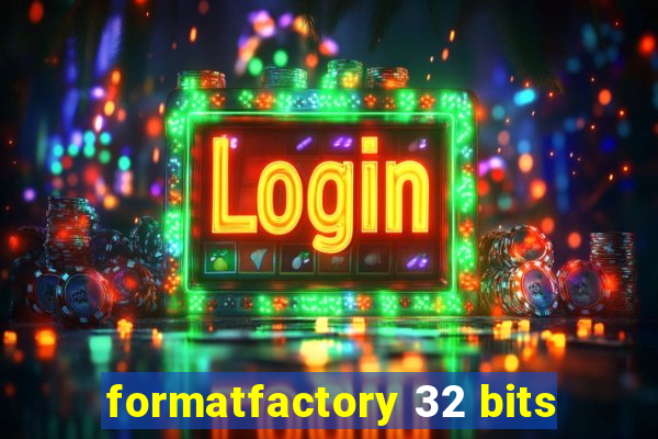 formatfactory 32 bits