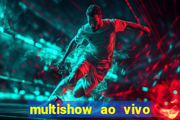 multishow ao vivo gratis online