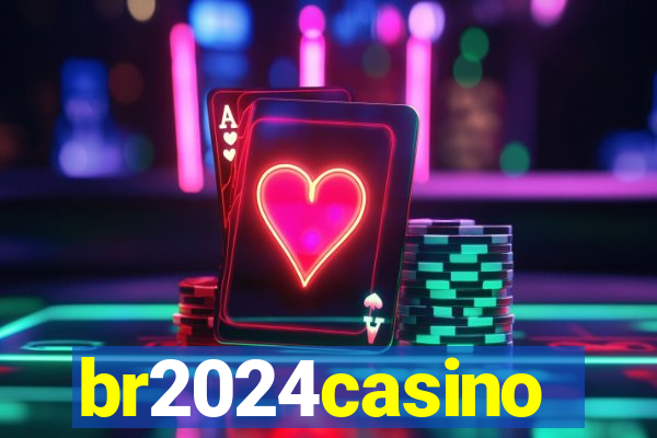 br2024casino