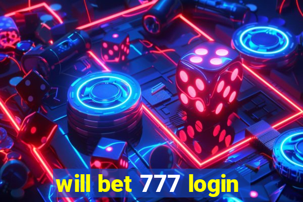 will bet 777 login