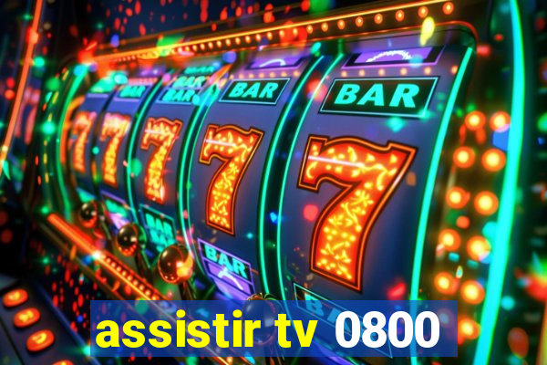 assistir tv 0800