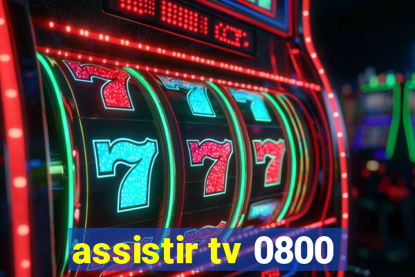 assistir tv 0800