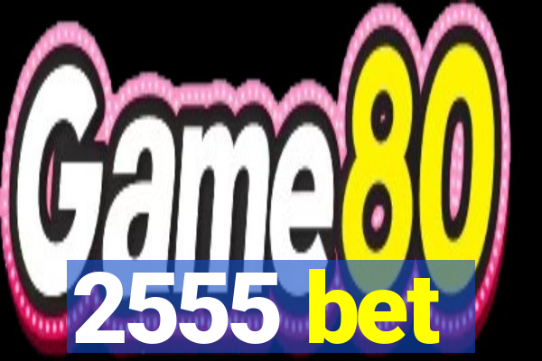 2555 bet