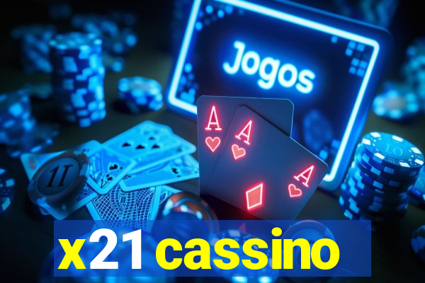 x21 cassino