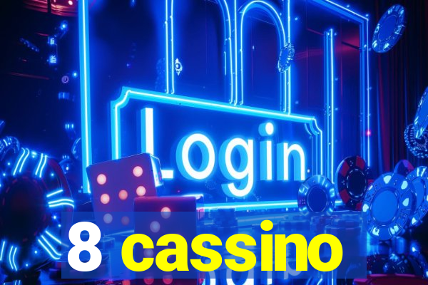 8 cassino