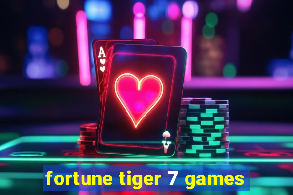 fortune tiger 7 games