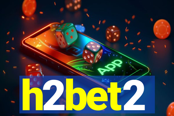 h2bet2